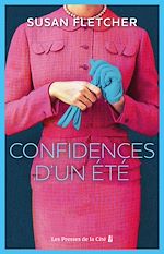 Télécharger le livre :  Confidences d'un été : par Susan Fletcher, l'auteure du best-seller "La Fille de l'Irlandais"