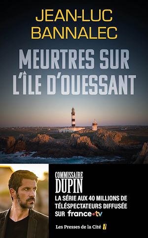 Téléchargez le livre :  Meurtres sur l'île d'Ouessant. Une enquête du commissaire Dupin : une série diffusée sur France TV
