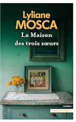 Télécharger le livre :  La Maison des trois soeurs