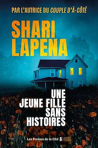 Téléchargez le livre :  Une jeune fille sans histoires : thriller psychologique, nouveauté 2026, par Shari Lapena, l'autrice du Couple d'à côté