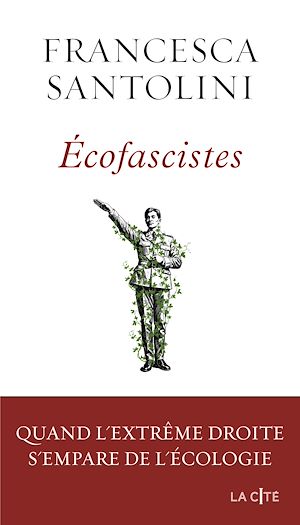 Téléchargez le livre :  Ecofascistes - Quand l'extrême droite s'empare de l'écologie