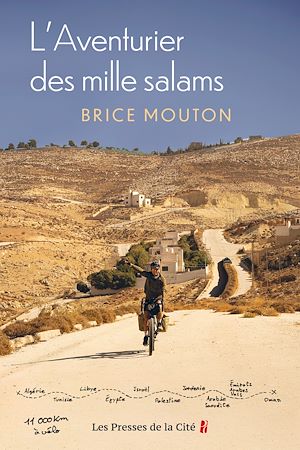 Téléchargez le livre :  L'Aventurier des mille salams - 28 ans, un vélo, dix pays d'Afrique du Nord et du Moyen-Orient, 11 350 kilomètres
