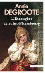 Télécharger le livre :  L'ETRANGERE DE SAINT-PETERSBOURG