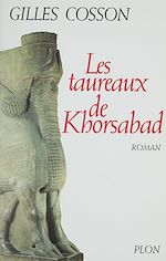 Télécharger le livre :  Les Taureaux de Khorsabad