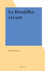 Download this eBook Le Bouddha vivant