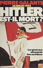 Télécharger le livre :  Vingt juillet 1944 : Hitler est-il mort ?