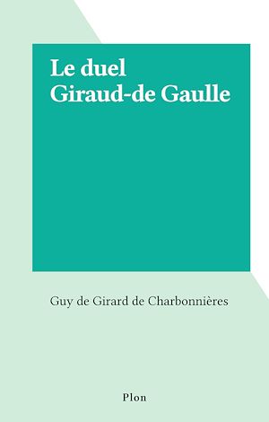 Download the eBook: Le duel Giraud-de Gaulle