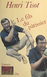 Download this eBook Le Fils du pâtissier ou le Passé à venir