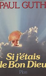 Download this eBook Si j'étais le Bon Dieu