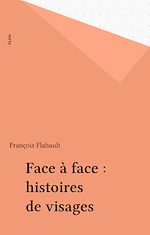 Download this eBook Face à face : histoires de visages