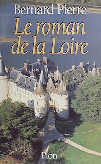 Téléchargez le livre :  Le Roman de la Loire