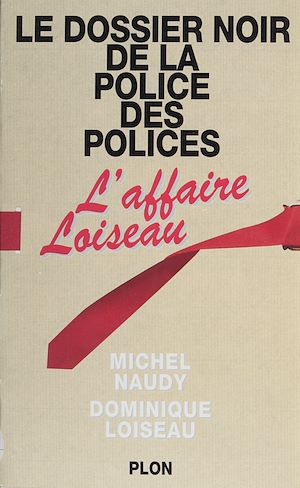 Téléchargez le livre :  Le dossier noir de la police des polices
