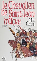 Télécharger le livre :  Le chevalier de Saint-Jean-d'Acre