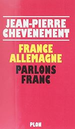 Télécharger le livre :  France-Allemagne : parlons franc