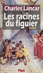 Télécharger le livre :  Les Racines du figuier