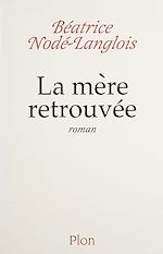 Télécharger le livre :  La Mère retrouvée