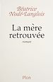 Télécharger le livre :  La Mère retrouvée