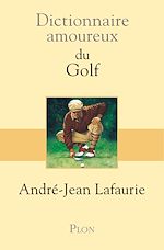 Télécharger le livre :  Dictionnaire amoureux du Golf