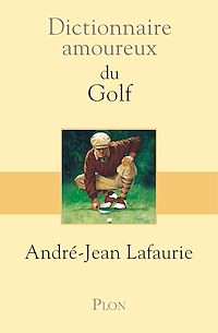 Téléchargez le livre :  Dictionnaire amoureux du Golf
