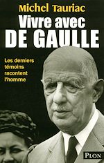 Télécharger le livre :  Vivre avec De Gaulle