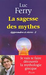 Télécharger le livre :  La sagesse des mythes - Apprendre à vivre 2