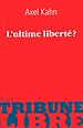 Télécharger le livre :  L'ultime liberté ?