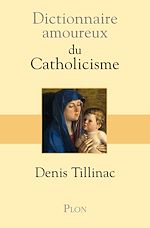 Télécharger le livre :  Dictionnaire amoureux du catholicisme