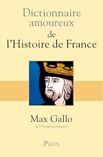 Télécharger le livre :  Dictionnaire amoureux de l'Histoire de France