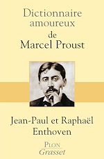 Télécharger le livre :  Dictionnaire amoureux de Marcel Proust