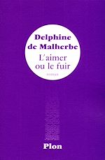 Télécharger le livre :  L'aimer ou le fuir
