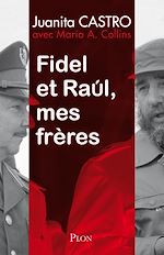 Download this eBook Fidel et Raul, mes frères - L'histoire secrète