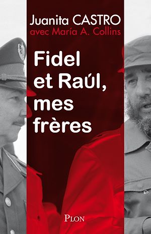 Download the eBook: Fidel et Raul, mes frères - L'histoire secrète