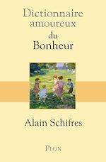 Télécharger le livre :  Dictionnaire amoureux du Bonheur