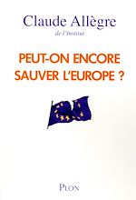 Télécharger le livre :  Peut-on encore sauver l'Europe ?