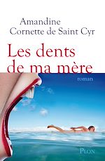 Télécharger le livre :  Les dents de ma mère