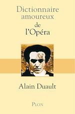 Télécharger le livre :  Dictionnaire amoureux de l'Opéra