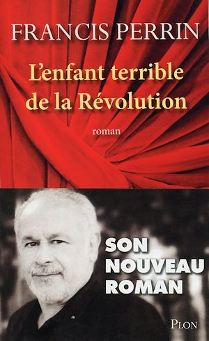 Téléchargez le livre :  L'enfant terrible de la Révolution