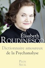 Télécharger le livre :  Dictionnaire amoureux de la psychanalyse