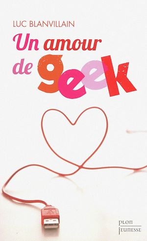 Téléchargez le livre :  Un amour de geek
