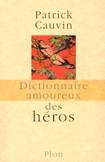 Télécharger le livre :  Dictionnaire amoureux des Héros