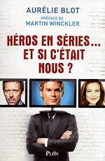 Télécharger le livre :  Héros en séries...et si c'était nous ?