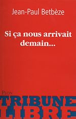 Télécharger le livre :  Si ça nous arrivait demain...