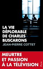 Télécharger le livre :  La vie déplorable de Charles Buscarons