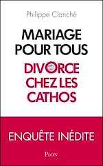 Télécharger le livre :  Mariage pour tous : divorce chez les cathos