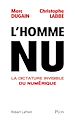 Télécharger le livre :  L'homme nu - La dictature invisible du numérique