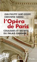 Télécharger le livre :  L'Opéra de Paris, coulisses et secrets du Palais Garnier