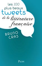 Télécharger le livre :  Les 100 plus beaux tweets de la littérature française