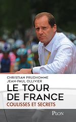 Télécharger le livre :  Le tour de France, coulisses et secrets