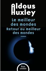 Télécharger le livre :  Le meilleur des mondes et Retour au meilleur des mondes