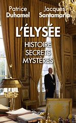 Télécharger le livre :  L'Elysée : Histoire, secrets, mystères